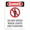 Signmission Safety Sign, OSHA Danger, 5" Height, Do Not Enter When Lights, Portrait OS-DS-D-35-V-1139 - alternate 1